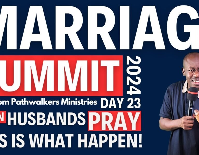 When HUSBANDS (Fathers) PRAY For Their Families, This Is What Happen | Marriage Summit 2024 | Day 23